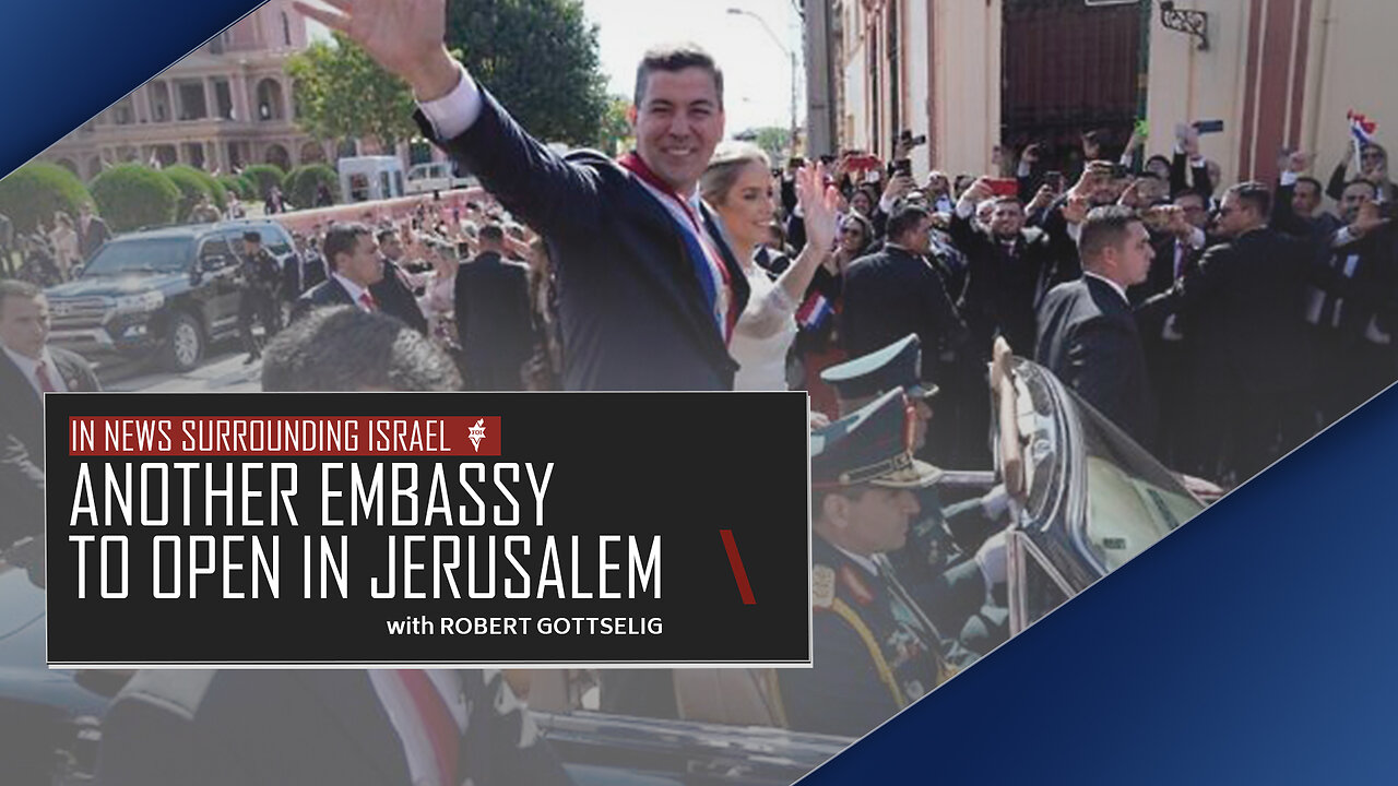 EPISODE #54 - Another Embassy to Open in Jerusalem