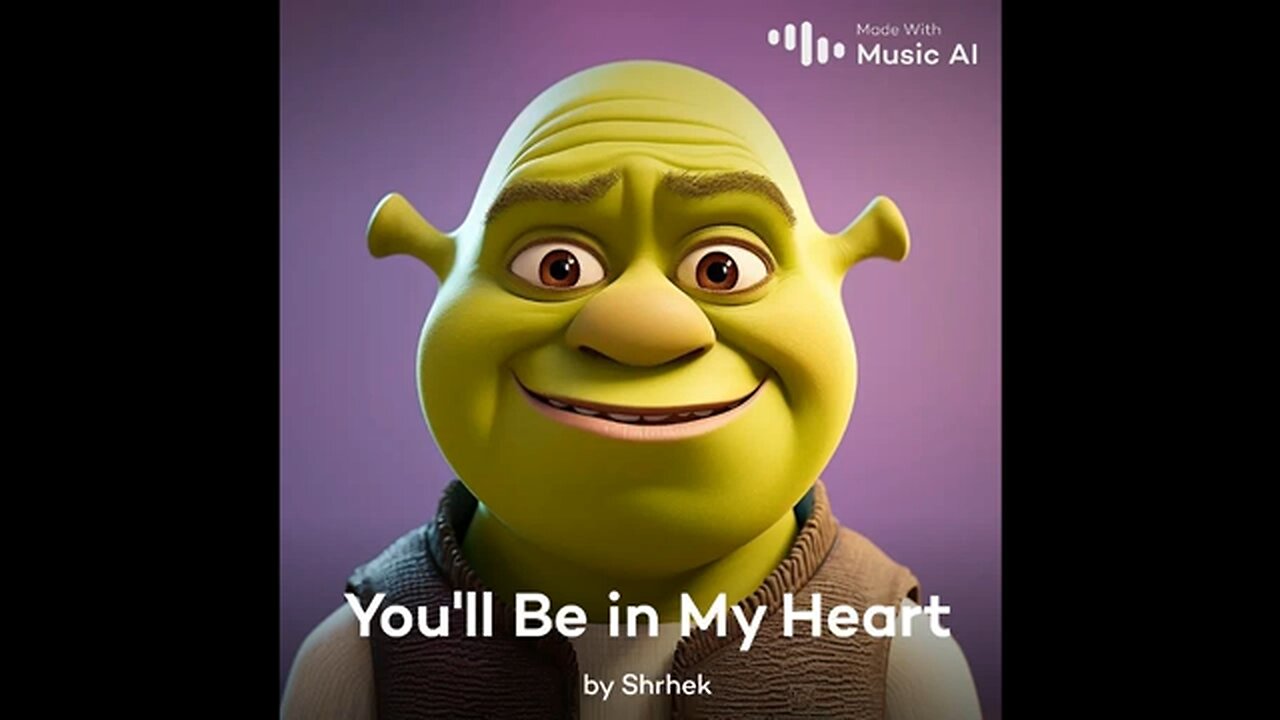 You’ll Be In My Heart by Shrek
