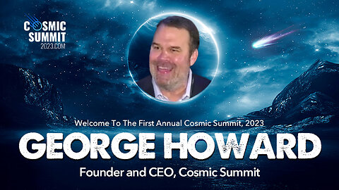 Cosmic Summit 2023 Opener with George Howard and Ken Tankersley