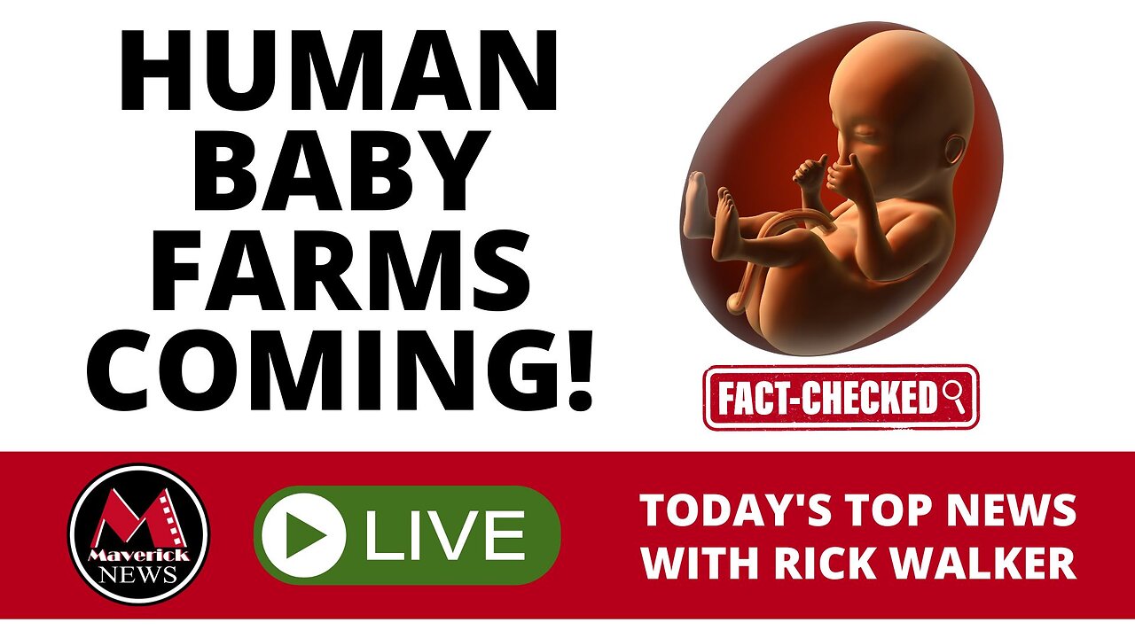 Ectolife Human Farms With Artifical Wombs Coming: Maverick News LIVE