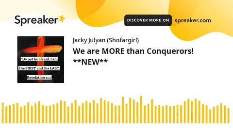 We are MORE than Conquerors! **NEW**