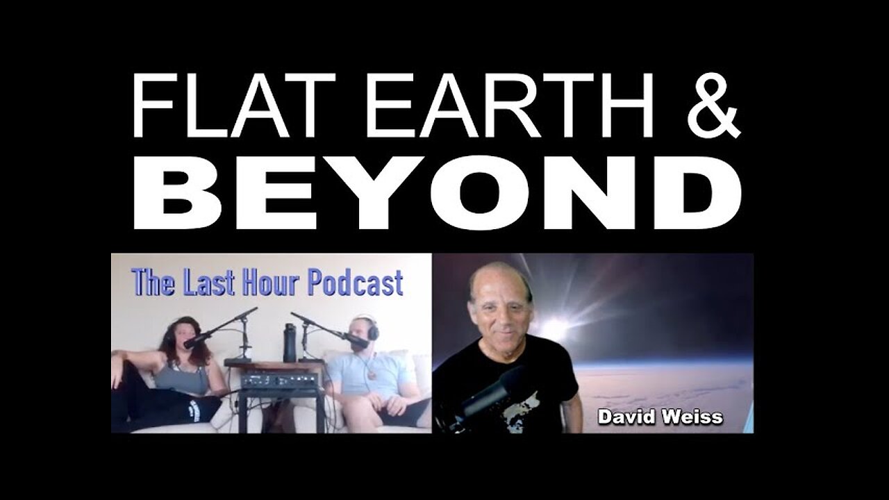 The Last Hour Podcast - Flat Earth