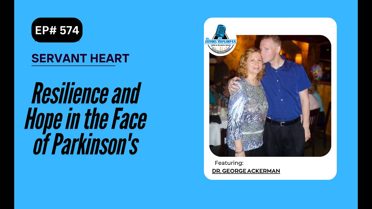 Resilience and Hope in the Face of Parkinson's with Dr George Ackerman