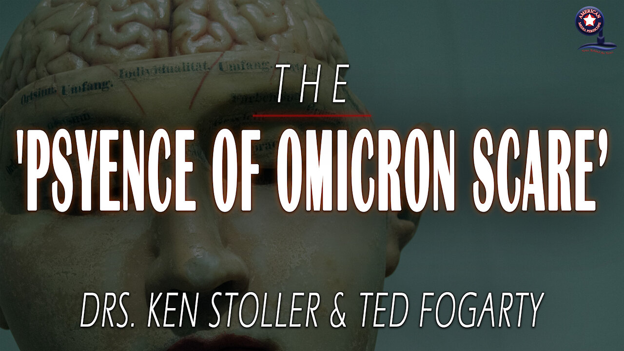 The ‘Psyence of Omicron Scare with Drs. Ken Stoller & Ted Fogarty | Unrestricted Truths Ep. 43