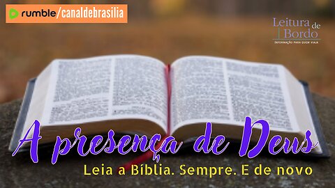 A presença de Deus CCXXI - Leia SEMPRE a Bíblia