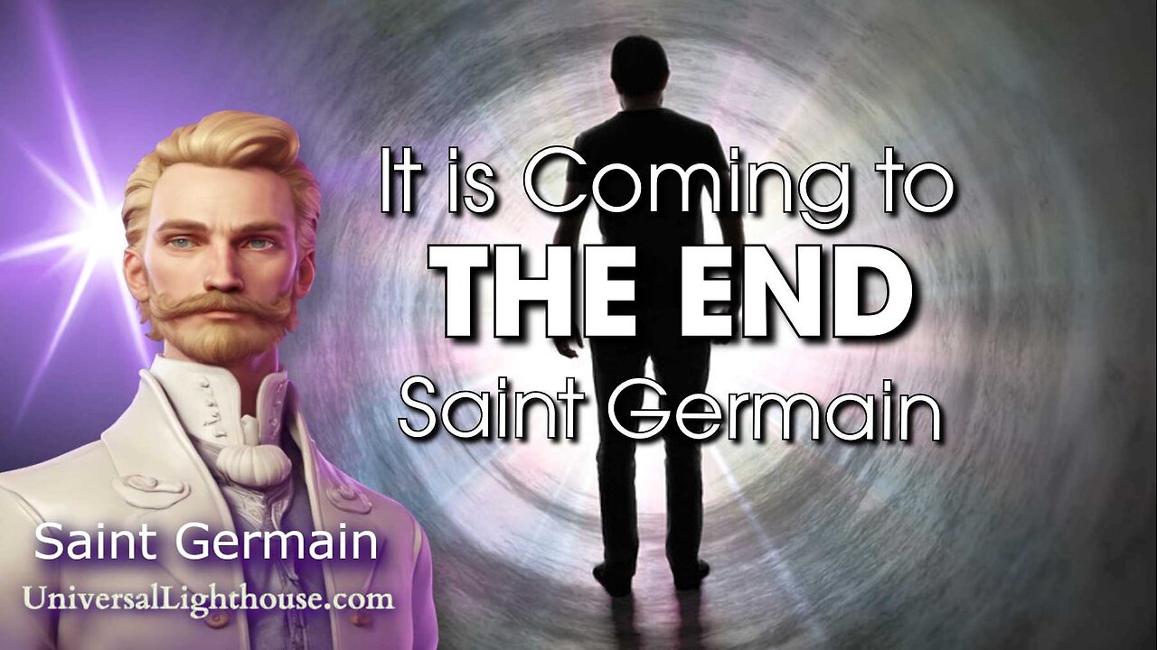 It is Coming to THE END ~ Saint Germain