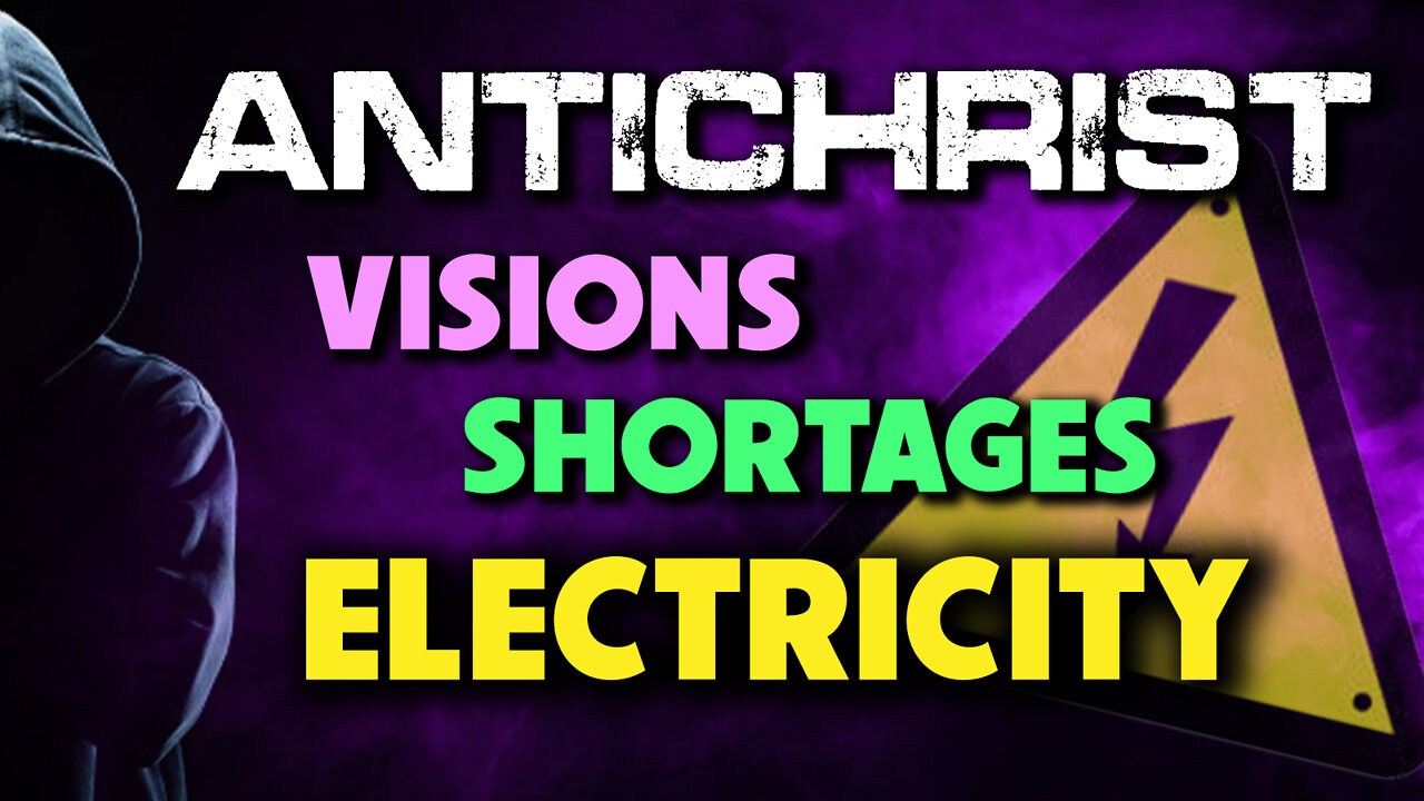 Antichrist, Visions, Shortages & Electricity 06/06/2022