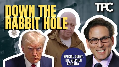 Down The Rabbit Hole | Dr. Stephen Soloway (TPC #1,331)