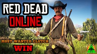 Red Dead Redemption 2 Online - Most Wanted - Clutch Win