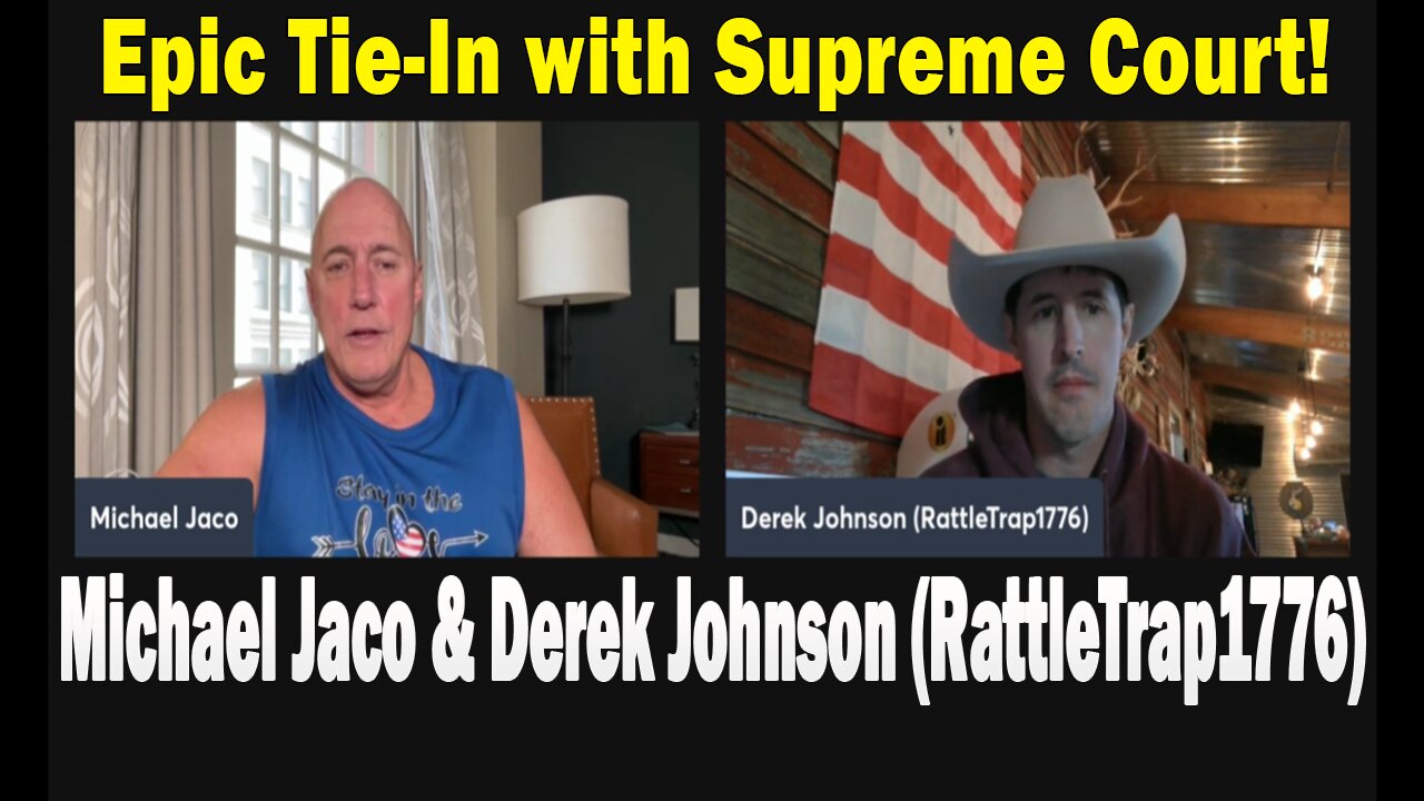 Epic Tie-In with Supreme Court! Michael Jaco & Derek Johnson (RattleTrap1776) Live Update!