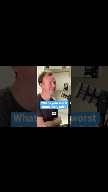 Getting drunk makes me a dirty talk pro!