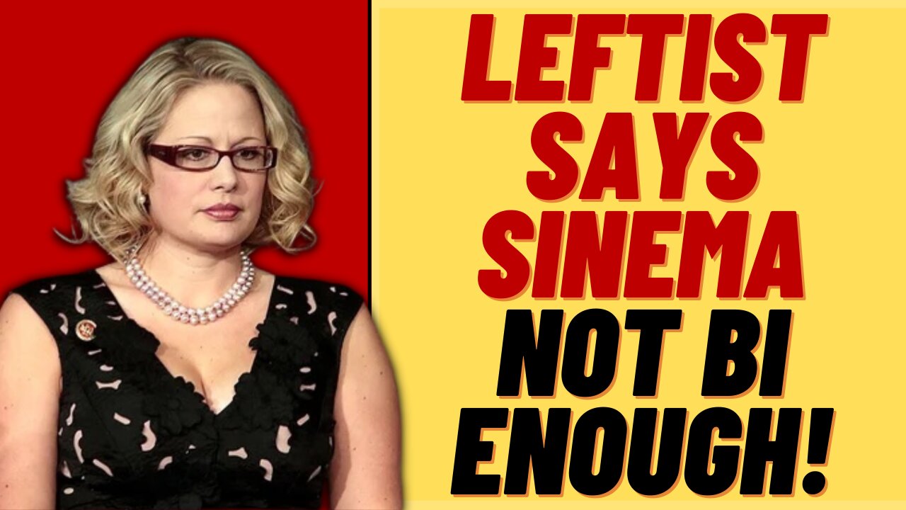 LEFTIST Thinks Kyrsten Sinema Is A Bad Bisexual