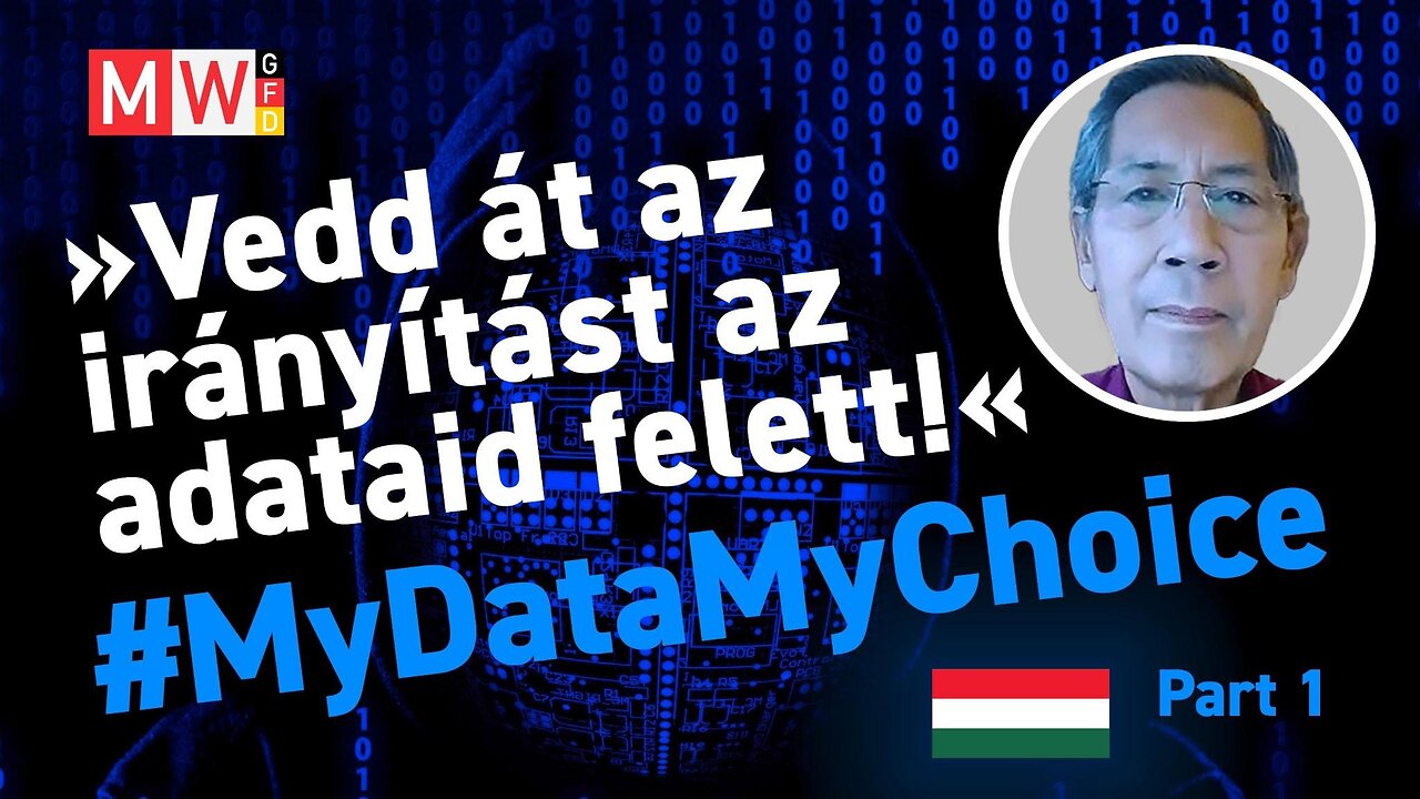 Bhakdi: Vedd át az irányítást az adataid felett! #MyDataMyChoice