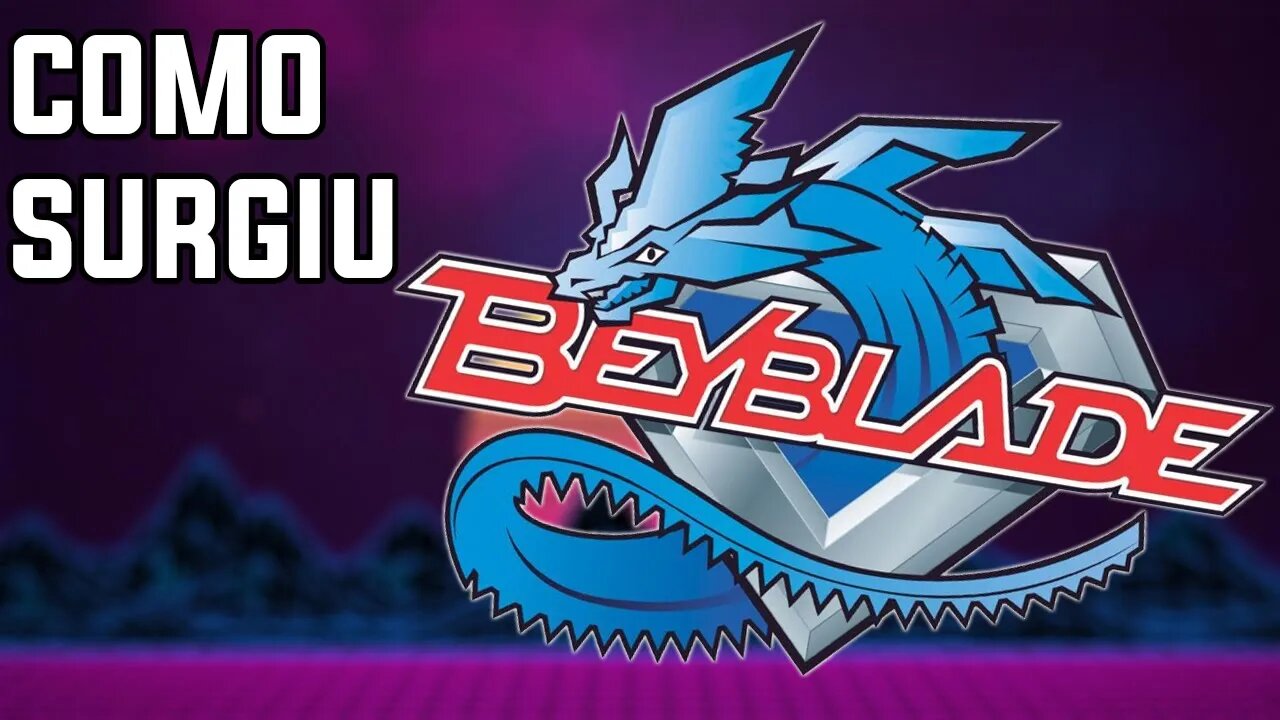 COMO SURGIU BEYBLADE?