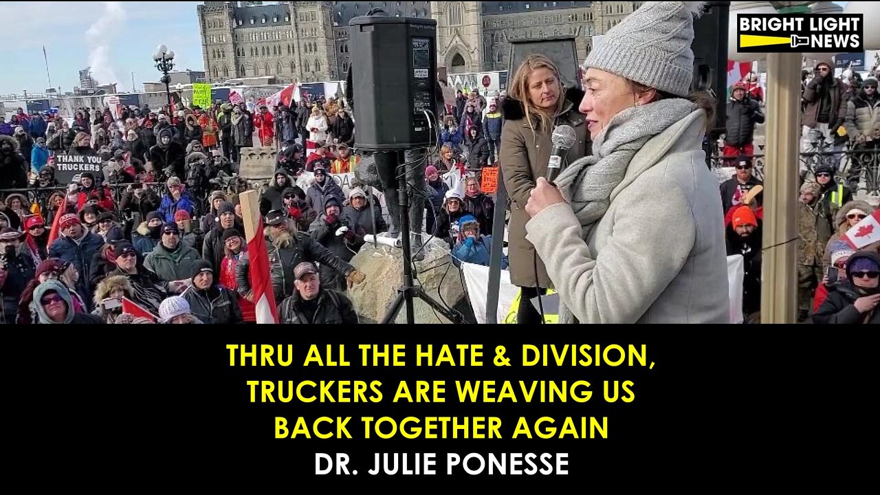 TRUCKERS ARE WEAVING US BACK TOGETHER AGAIN - DR. JULIE PONESSE, PhD