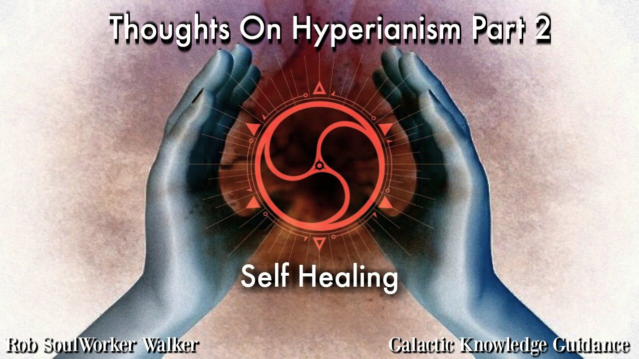 Thoughts On Hyperianism Part 2 Self Healing