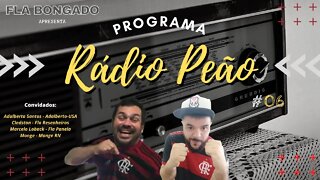 PROGRAMA RÁDIO PEÃO #06 | CANAL FLA BONGADO