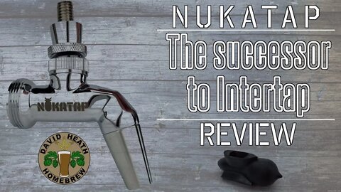 Nukatap Beer Faucet Review Upgrade to Intertap