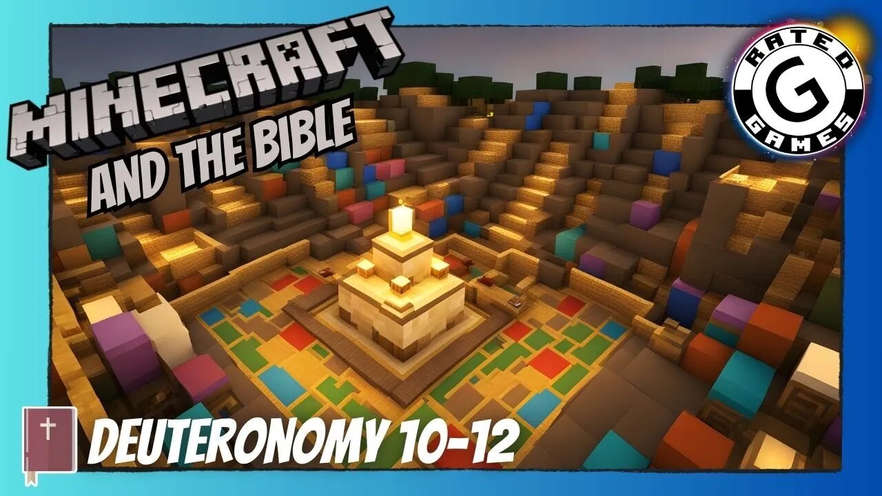 Minecraft and the Bible - Deuteronomy 10-12