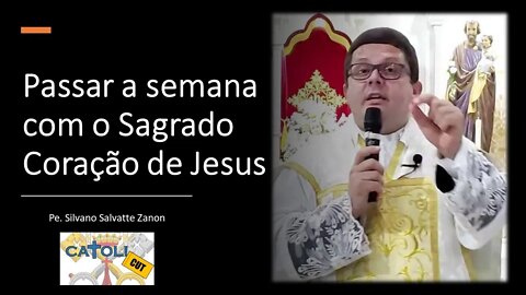 CATOLICUT - Passar a semana com o Sagrado Coração de Jesus