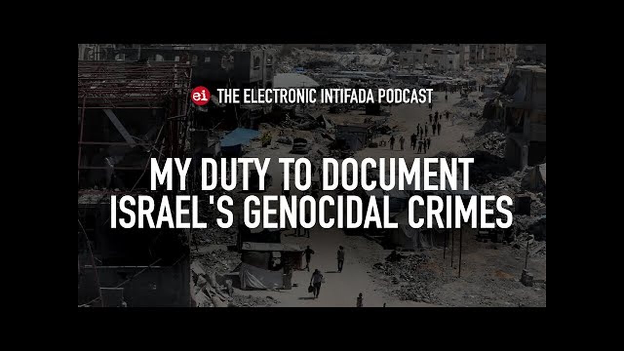 My duty to document Israel’s genocidal crimes, with Aseel Mousa