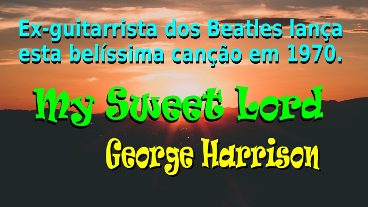 150 - MY SWEET LORD - GEORGE HARRISON