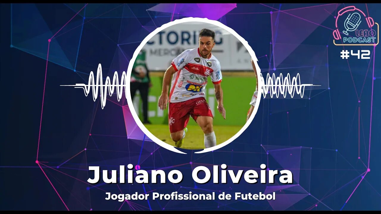 JULIANO OLIVEIRA - Leão Podcast #42