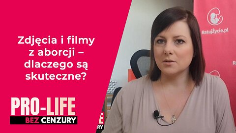 Zdjęcia i filmy z aborcji - dlaczego są skuteczne?