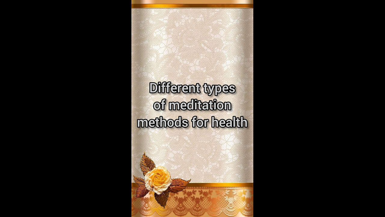 Different types of meditation methods for health