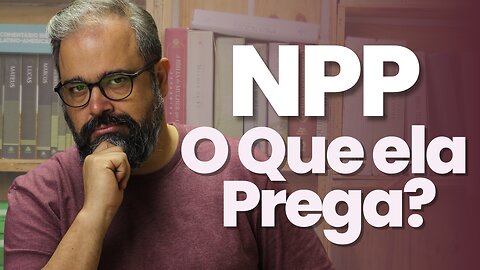 NPP - O Que ela Prega?