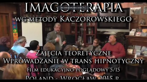 WPROWADZANIE W TRANS HIPNOTYCZNY - FRAGMENTY Z WYKŁADÓW Z SEMINARIUM HIPNOZY /2015 ©TV IMAGO