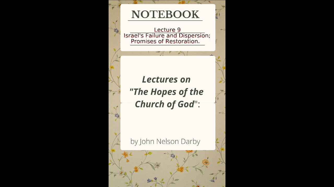 Lecture 9 of 11 on The Hopes of the Church of God, by J. N. Darby