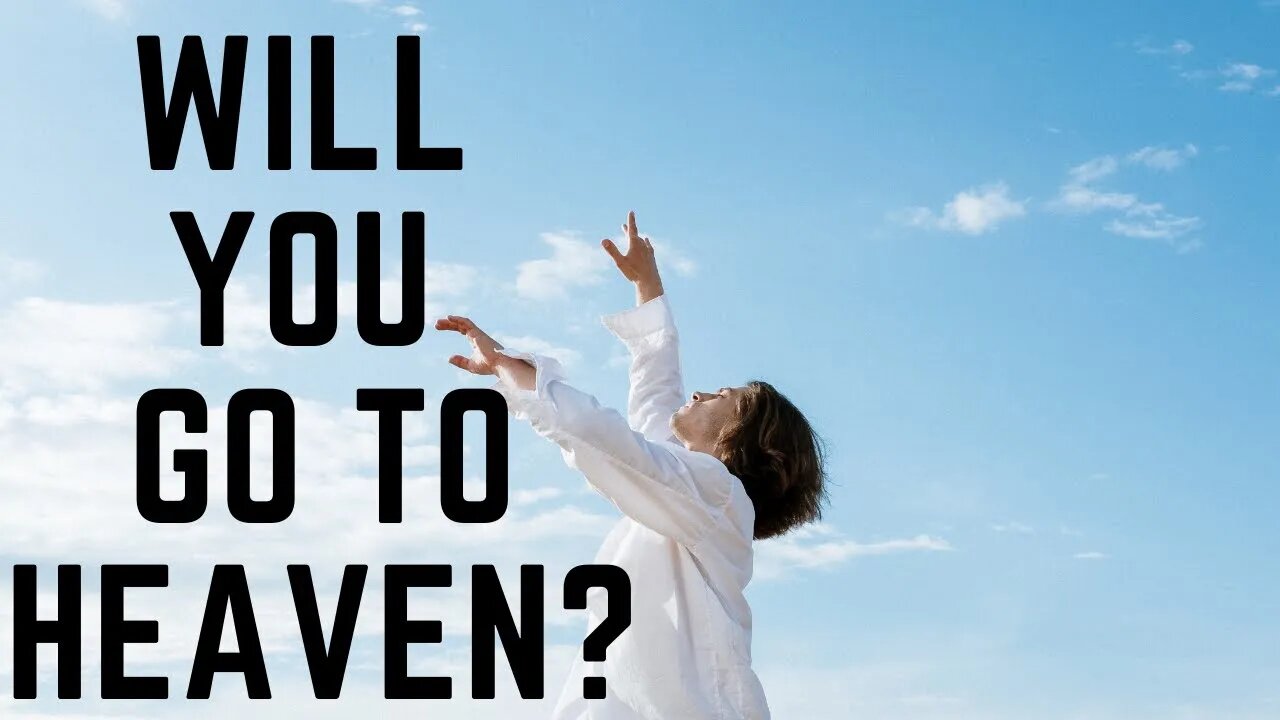 Will You Go to Heaven? | Ewaenruwa Nomaren