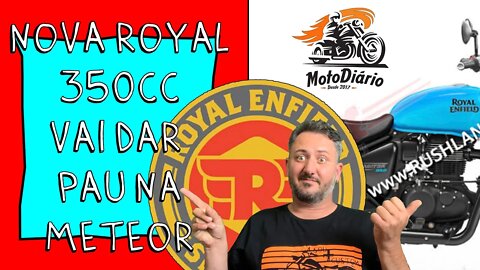 ROYAL ENFIELD ANUNCIA NOVA 350 que DÁ PAU na METEOR. Lançamento em algumas SEMANAS