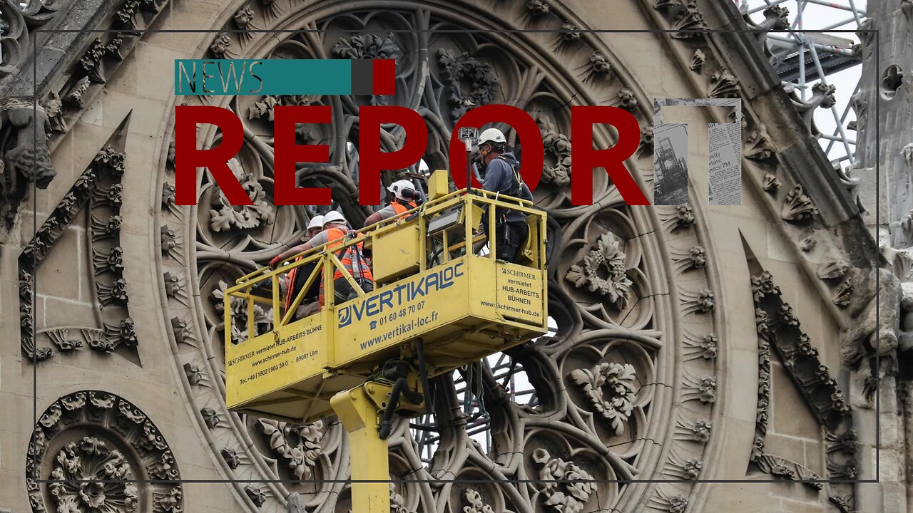 Catholic — News Report — Eldest Daughter Rebuilding Its Greatest Icon