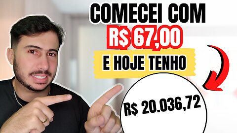 COMECEI A INVESTIR COM R$67 HOJE TENHO R$ 22 MIL! O MÉTODO COMPROVADO