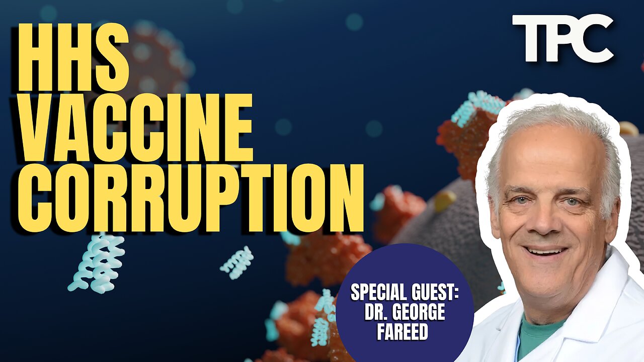 Dept. HHS Vaccine Corruption | Dr. George Fareed (TPC #1,239)