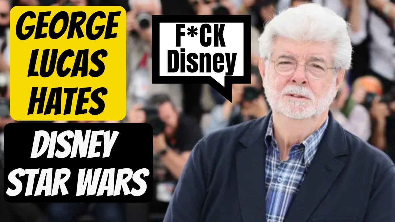 George Lucas BLASTS Disney Star Wars at Cannes Film Festival