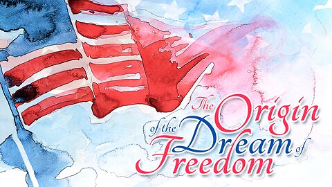 The Origin of the Dream of Freedom (s1e7) - Exalting A Nation