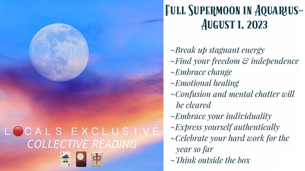 Full Supermoon in Aquarius 🌕 Collective Reading — August 1, 2023 🃏🎴🀄️ (PREVIEW OF L🔴CALS EXCLUSIVE READING)