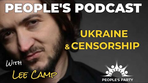 Lee Camp on Ukraine and Big Tech Censorship