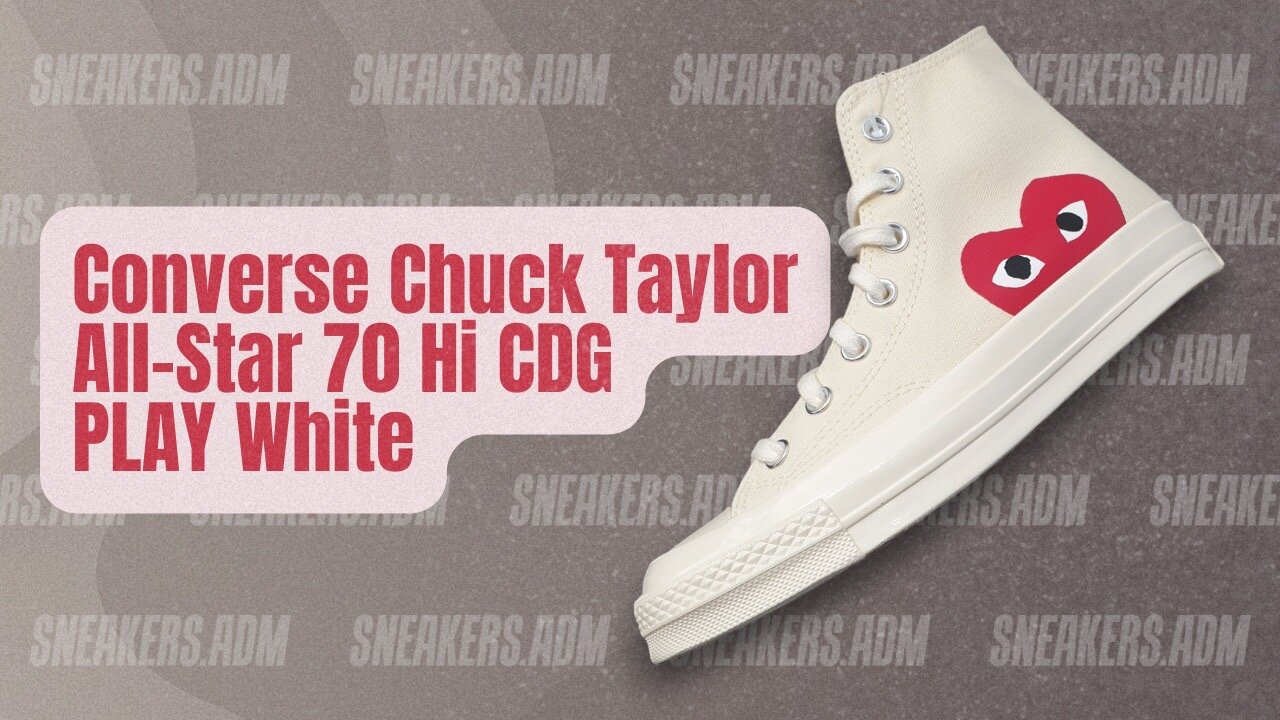 Converse Chuck Taylor All-Star 70 Hi Comme des Garcons PLAY White - @SneakersADM