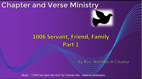 1006 Servant, Friend, Family Part 1