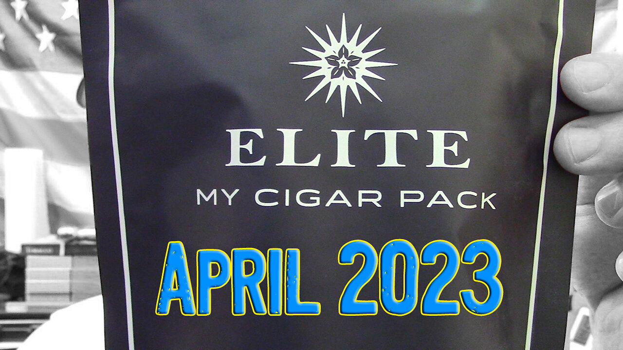 My Cigar Pack ELITE SUBSCRIPTION!! April 2023