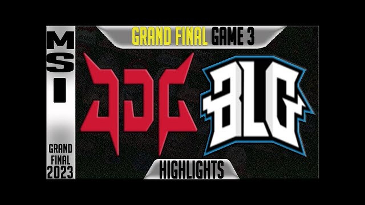 JDG vs BLG Highlights Game 3 _ MSI 2023 GRAND FINAL Day 12 _ JDG Esports vs Bilibili G1