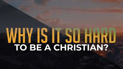 Why Is It So Hard To Be A Christian? | Mark Hoffman | Message Only