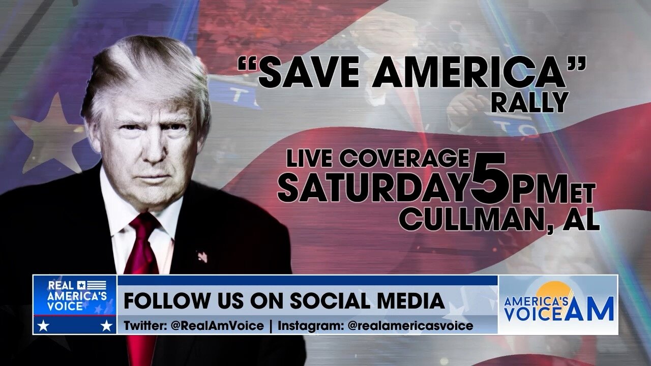 Ben Bergquam discusses President Trump’s upcoming rally in Cullman, AL this Saturday at 5pm ET!