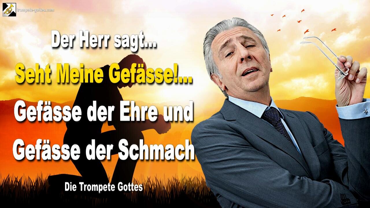 Rhema 23.08.2023 🎺 Der Herr sagt... Seht Meine Gefässe!… Gefässe der Ehre und Gefässe der Schmach