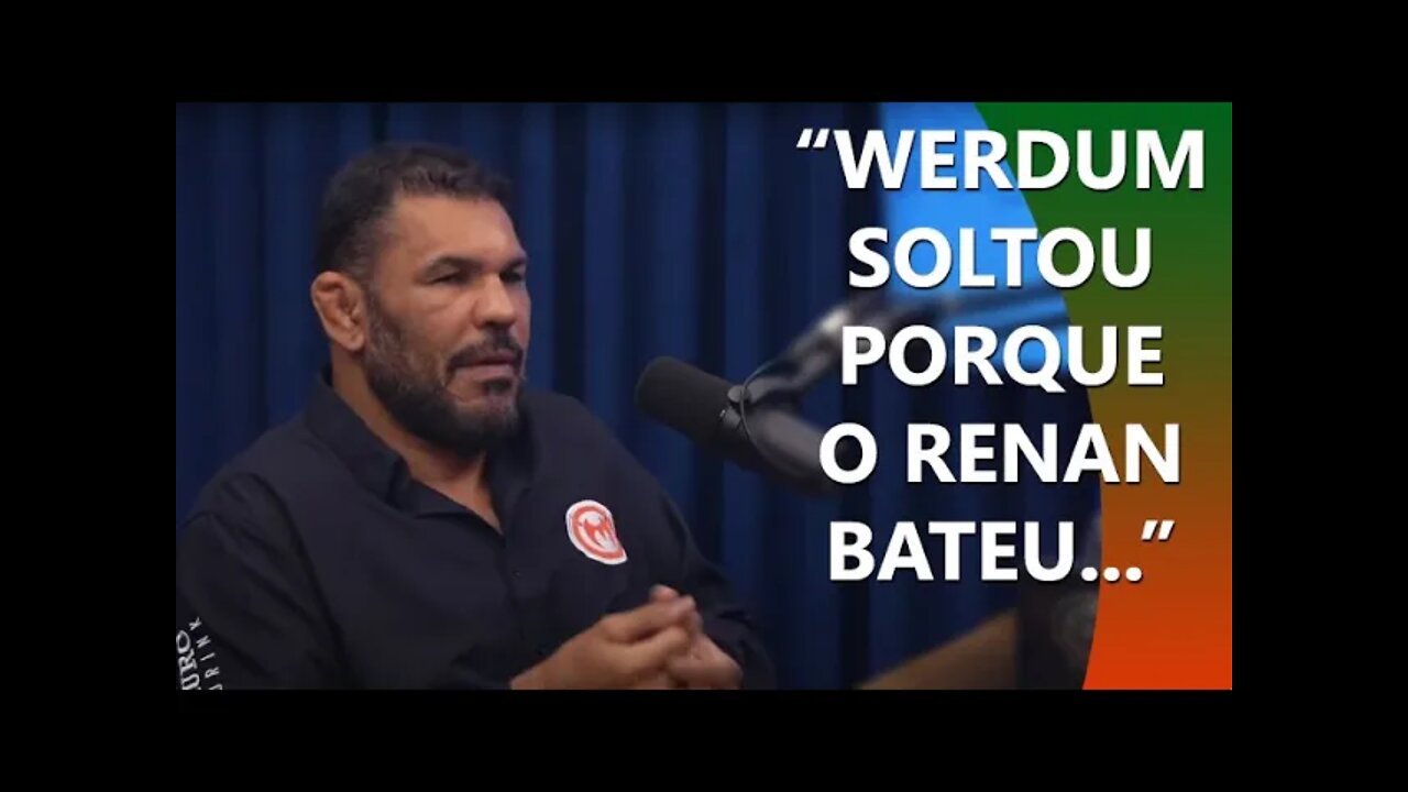 POLEMICA WERDUM VS RENAN PROBLEMA | Super PodCortes