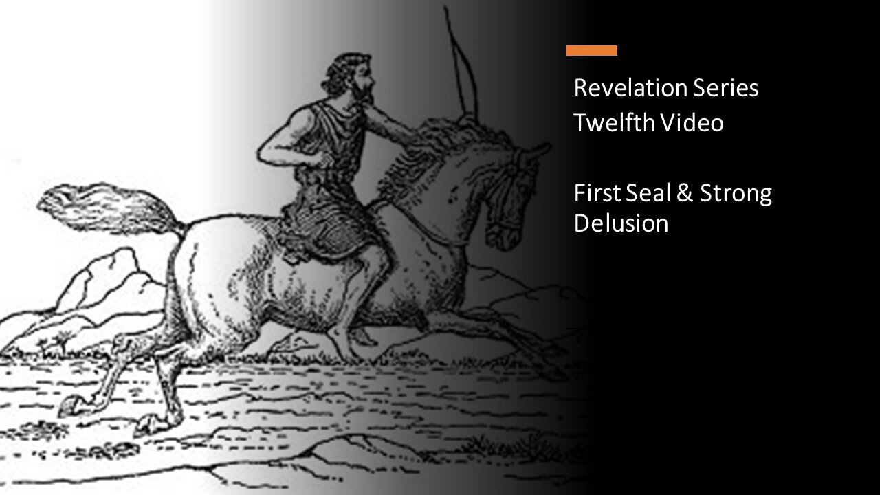 Revelation Series | Twelfth Video | First Seal & Strong Delusion